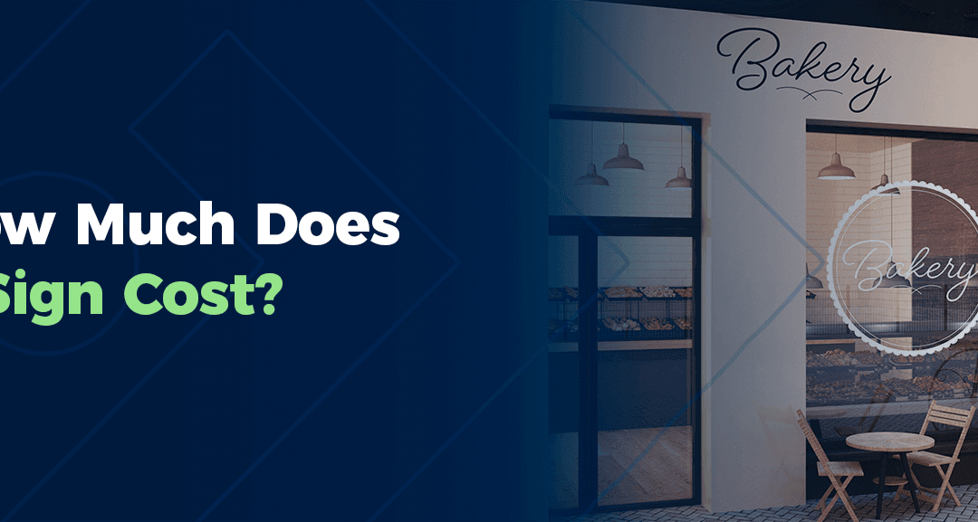 How Much Does It Cost to Have a Sign Made?