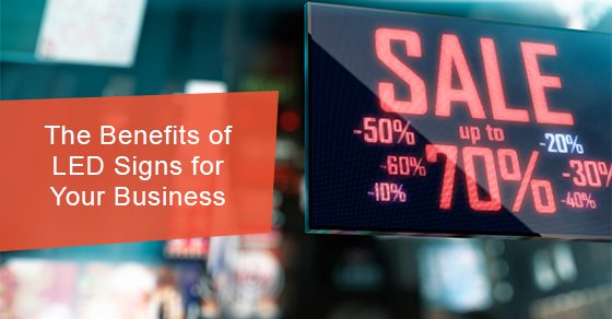 Why is it Important To Take Advantage of LED Signs for Business?