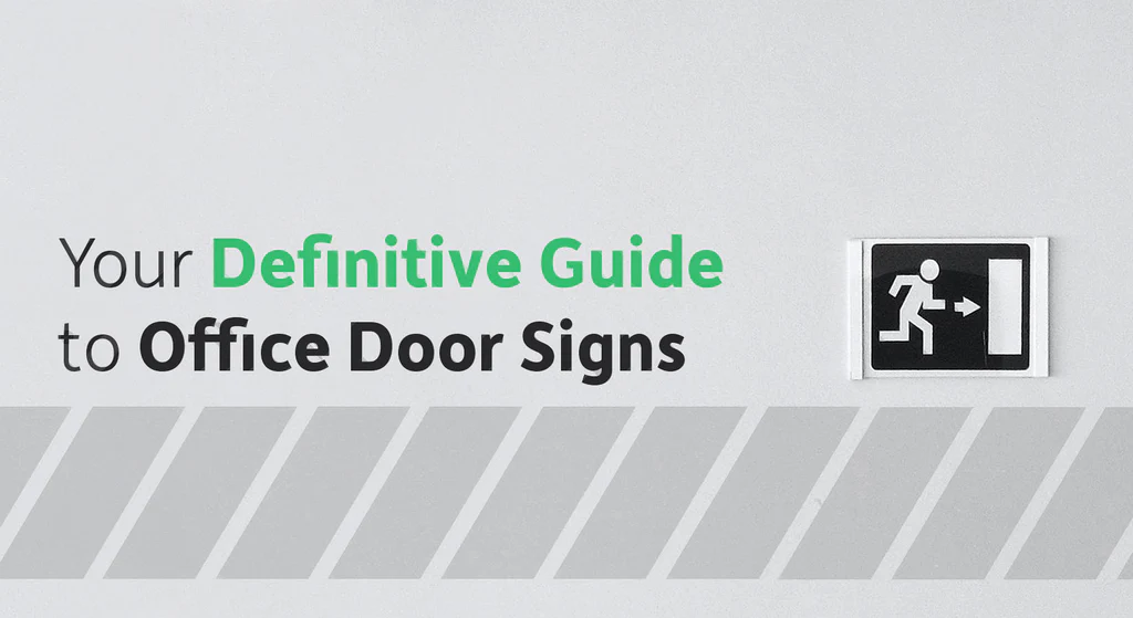 Ultimate Guide to Choosing Office Door Signs