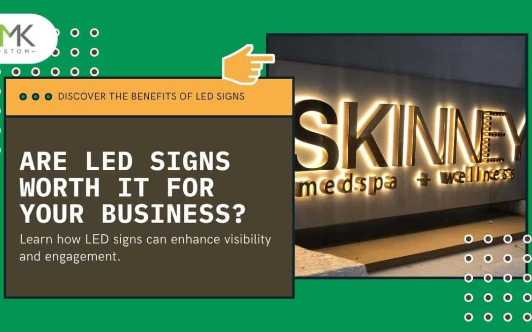 Are LED Signs Worth It? A Comprehensive Guide for Businesses